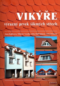 obálka: Vikýře výrazný prvek šikmých střech