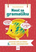 obálka: Nauč sa gramatiku - Úlohy na precvičovanie slovenčiny pre žiakov 2. ročníka základných škôl