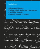 obálka: Athanasius Kircher, Philipp Jakob Sachs von Löwenheim a přírodní filosofie v čes