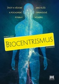 obálka: Biocentrismus - Život a vědomí jako klíče k pochopení opravdové povahy vesmíru