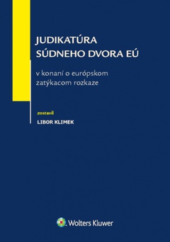 obálka: Judikatúra Súdneho dvora EÚ v konaní o európskom zatýkacom rozkaze