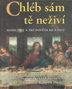 obálka: CHLÉB SÁM TE NEŽIVÍ