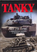 obálka: Tanky- přes 250 tanků...obrněných vozidel z celého světa