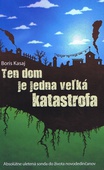 obálka: Ten dom je jedna veľká katastrofa