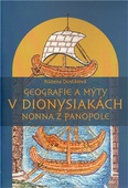 obálka: Geografie a mýty v Dionysiakách Nonna z Panopole