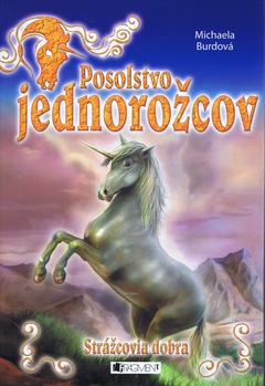 obálka: Posolstvo jednorožcov 1 – Strážcovia dobra