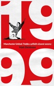 obálka: Manchester United – 1999. Příběh úžasné sezony
