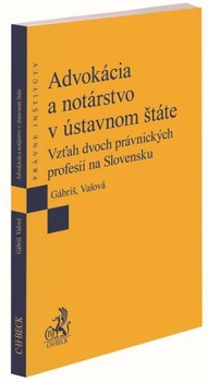 obálka: Advokácia a notárstvo v ústavnom štáte