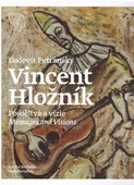 obálka: Vincent Hložník, Posolstvá a vízie / Messages and Visions