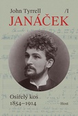 obálka: Leoš Janáček, svazek I: Osiřelý kos (1854-1914)