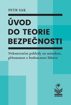 obálka: Úvod do teorie bezpečnosti - Nekonvenční pohledy na minulost, přítomnost a budoucnost