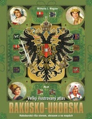 obálka: Veľký ilustrovaný atlas Rakúsko-Uhorska