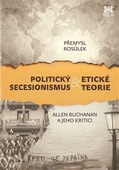 obálka: Politický secesionismus & Etické teorie