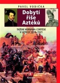 obálka: Dobytí říše Aztéků