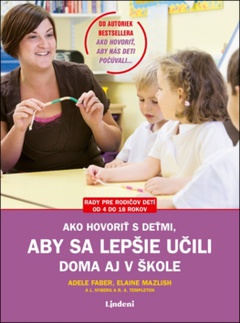 obálka: Ako hovoriť s deťmi, aby sa lepšie učili doma aj v škole