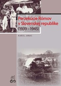obálka: Perzekúcie Rómov v Slovenskej republike (1939 – 1945)