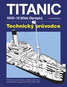obálka: Titanic - 1909–1912 (třída Olympic) – Technický průvodce