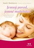 obálka: Jemný porod, jemné mateřství - Lékařský průvodce přirozeným porodem a rozhodováním v raném rodičovství