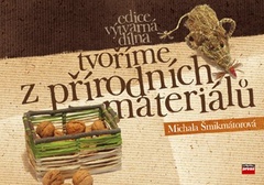 obálka: Tvoříme z přírodních materiálů 