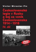 obálka: Československé legie v Rusku a boj za vznik Československa 1914-1918 IV.díl