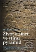 obálka: Život a smrt ve stínu pyramid