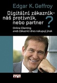 obálka: Digitální zákazník - náš protivník, nebo partner?