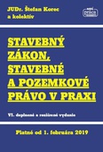 obálka: Stavebný zákon, stavebné a pozemkové právo v praxi, platný od 1.2.2019