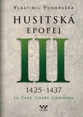 obálka: Husitská epopej III. 1426-1437 - Za časů císaře Zikmunda