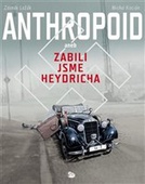 obálka: Anthropoid aneb zabili jsme Heydricha