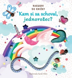 obálka: Kam si sa schoval, jednorožec?