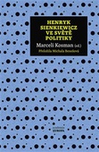 obálka: Henryk Sienkiewicz ve světě politiky