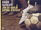 obálka: Jak se hraje fotbal v Africe