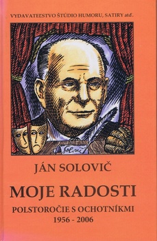 obálka: Moje radosti - Polstoročie s ochotníkmi 1956 - 2006