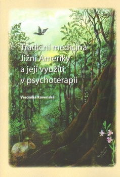 obálka: Tradiční medicína Jižní Ameriky a její využití v psychoterapii