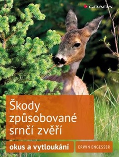 obálka: Škody způsobované srnčí zvěří - okus a vytloukání