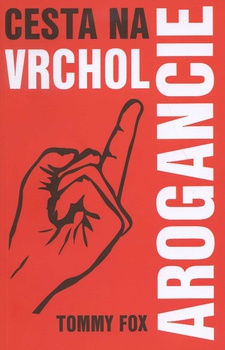 obálka: Cesta na vrchol arogancie