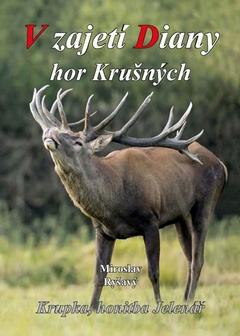 obálka: V zajetí Diany hor Krušných - Krupka, honitba Jelenář