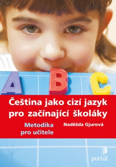 obálka: ČEŠTINA JAKO CIZÍ JAZYK PRO ZAČÍNAJÍCÍ ŠKOLÁKY