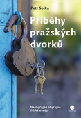obálka: Příběhy pražských dvorků - Neobyčejně obyčejné lidské osudy