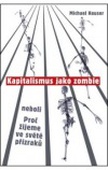 obálka: Kapitalismus jako zombie neboli Proč žijeme ve světě přízraků