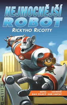 obálka: Nejmocnější robot Rickyho Ricotty