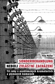 obálka: Sonderbehandlung neboli zvláštní zacházení - Tři roky v osvětimských krematoriích a plynových komorách