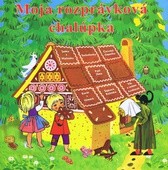obálka: Moja rozprávková chalúpka