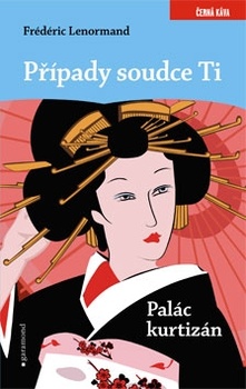 obálka: PRÍPADY SOUDCE TI PALÁC KURTIZÁN