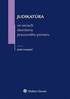 obálka: Judikatúra vo veciach skončenia pracovného pomeru