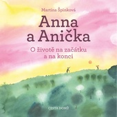 obálka: Anna a Anička - O životě na začátku a na