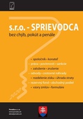 obálka: s.r.o. - SPRIEVODCA (založenie, vznik, dane, zisk, odvody, zrušenie + vzory zmlúv, formuláre a judikatúra)