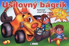 obálka: Usilovný bágrik