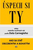obálka: Úspech si TY alebo niekoľko rád podľa Dala Carnegieho - 3. vydanie