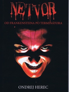 obálka: Netvor od Frankensteina po Terminátora